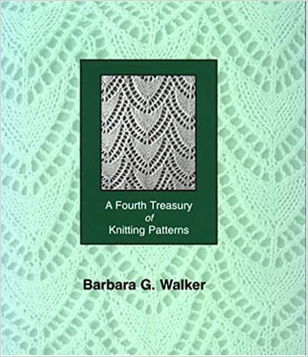 A Fourth Treasury of Knitting Patterns by Barbara Walker
