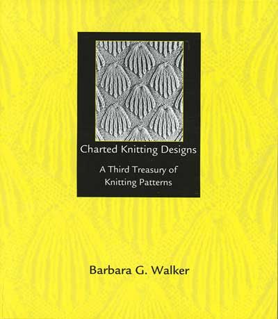 Chartered Knitting Desings - A Third Treasury of Knitting Patterns by Barbara Walker
